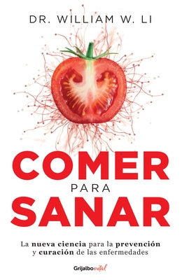 Comer Para Sanar / Eat to Beat Disease: The New Science of How Your Body Can Heal Itself by Li, William