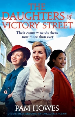 The Daughters of Victory Street: Utterly heartbreaking historical saga fiction by Howes, Pam