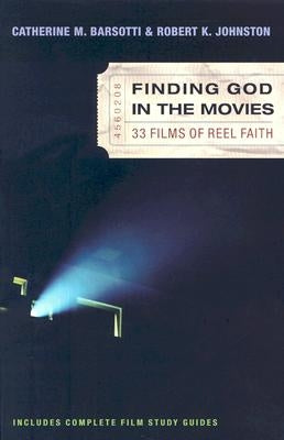 Finding God in the Movies: 33 Films of Reel Faith Paperback Baker Books