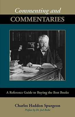 Commenting and Commentaries by Spurgeon, Charles Haddon