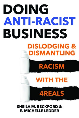 Doing Anti-Racist Business: Dislodging and Dismantling Racism with the 4reals Paperback Chalice Press