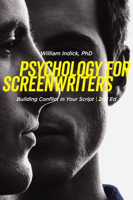 Psychology for Screenwriters: Building Conflict in Your Script Paperback Michael Wiese Productions