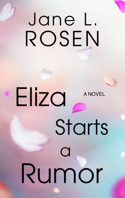 Eliza Starts a Rumor by Rosen, Jane L.