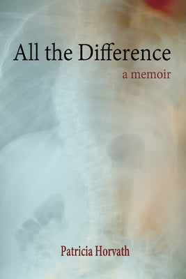 All the Difference by Horvath, Patricia