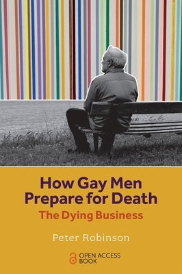 How Gay Men Prepare for Death: The Dying Business Paperback Emerald Publishing Limited