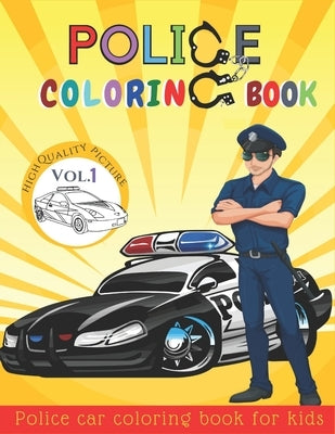 Police coloring book for kids: For Creative Children, Boys, and Girls Ages 4-8,9-12(vol 1) Paperback Independently Published