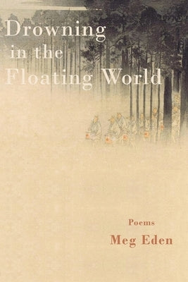 Drowning in the Floating World by Eden, Meg