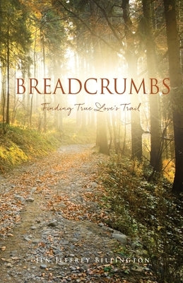 Breadcrumbs: Finding True Love's Trail by Billington, Jen Jeffrey