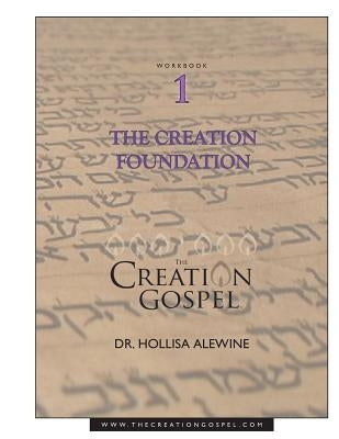 Creation Gospel Workbook One: The Creation Foundation Paperback Createspace Independent Publishing Platform