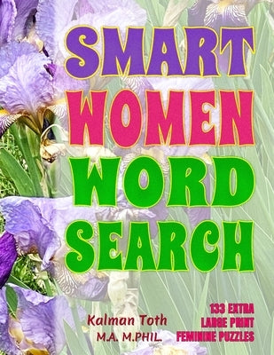 Smart Women Word Search: 133 Extra Large Print Puzzles Paperback Independently Published
