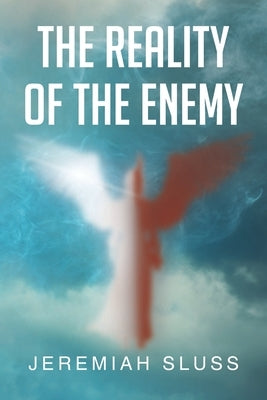 The Reality of the Enemy by Sluss, Jeremiah