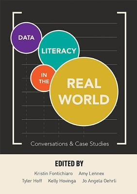 Data Literacy in the Real World: Conversations & Case Studies by Fontichiaro, Kristin