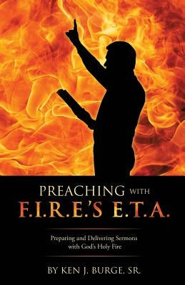 Preaching with F.I.R.E.'s E.T.A. Paperback Xulon Press