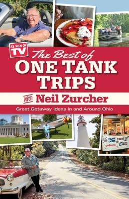 Best of One Tank Trips: Great Getaway Ideas in and Around Ohio by Zurcher, Neil