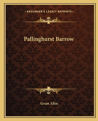 Pallinghurst Barrow Paperback Kessinger Publishing