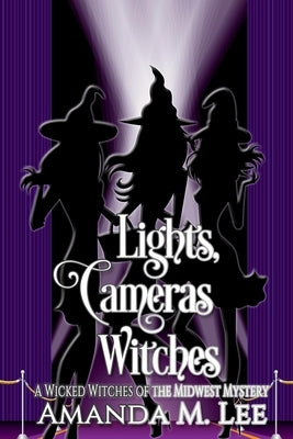 Lights, Cameras, Witches Paperback Independently Published