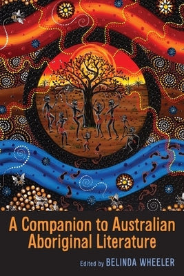 A Companion to Australian Aboriginal Literature by Wheeler, Belinda