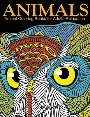 Animal Coloring Books for Adults Relaxation: EXTRA: PDF Download onto Your Computer for Easy Printout... by Coloring Books for Adults Relaxation