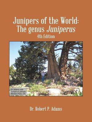 Junipers of the World: The Genus Juniperus, 4th Edition by Adams, Robert P.