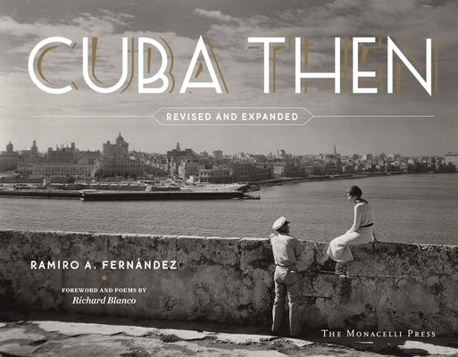 Cuba Then: Revised and Expanded by Fernandez, Ramiro