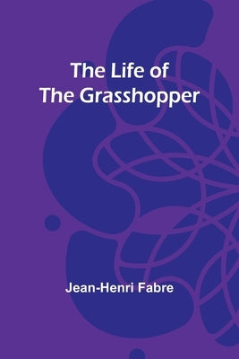 The Life of the Grasshopper Paperback Alpha Edition