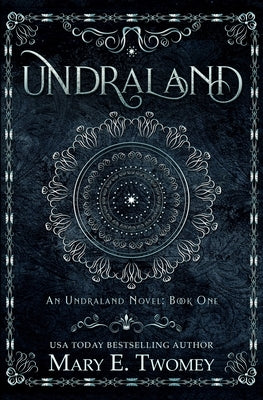 Undraland by Twomey, Mary E.