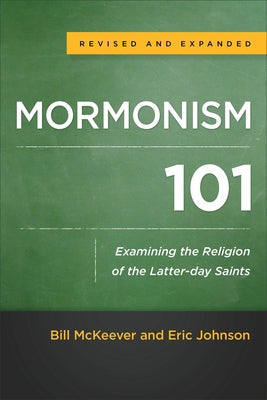 Mormonism 101: Examining the Religion of the Latter-Day Saints Paperback Baker Books