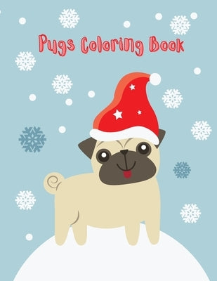 Pugs Coloring Book: Cute pug coloring book for kids (Funny Coloring Books for Kids) by Derek, Fetid