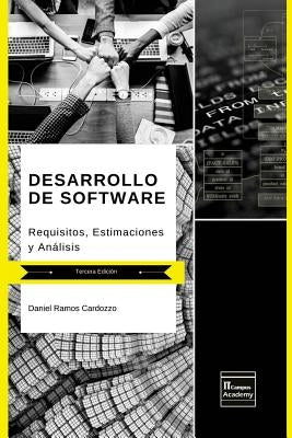 Desarrollo de Software: Requisitos, Estimaciones y Análisis - Tercera Edición by Campus Academy, It