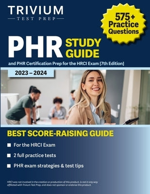 PHR Study Guide 2023-2024: 575+ Practice Questions and PHR Certification Prep for the HRCI Exam [7th Edition] by Simon, Elissa