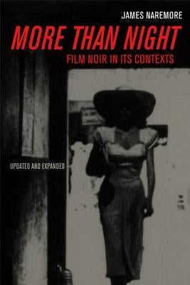 More Than Night: Film Noir in Its Contexts Paperback University of California Press