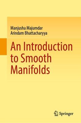 An Introduction to Smooth Manifolds by Majumdar, Manjusha