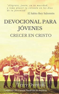 Devocional Para Jovenes: Crecer En Cristo by de Andrews, Pamela Navarrete