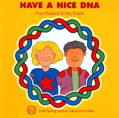 Have a Nice DNA Paperback Cold Spring Harbor Laboratory Press