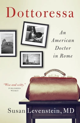 Dottoressa: An American Doctor in Rome Paperback Paul Dry Books