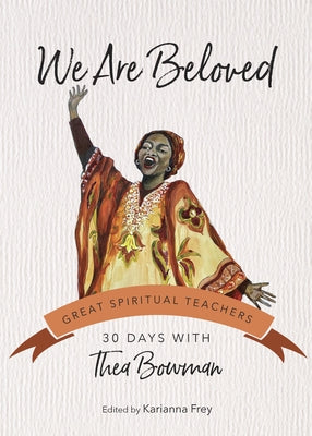 Paperback of We Are Beloved: 30 Days with Thea Bowman by Ave Maria Press, featuring a cover with inspiring imagery and text.
