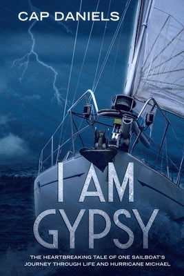 I Am Gypsy: Proceeds Go To Hurricane Michael Relief Paperback Anchor Watch Publishing, L.L.C.