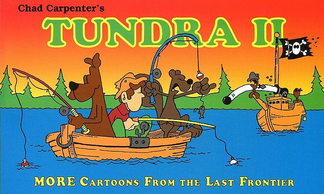 Tundra II: More Cartoons from the Last Frontier by Carpenter, Chad