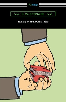 The Expert at the Card Table by Erdnase, S. W.