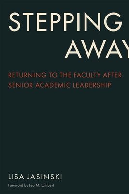Stepping Away: Returning to the Faculty After Senior Academic Leadership Paperback Rutgers University Press