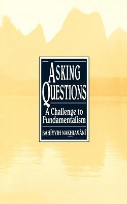 Asking Questions: A Challenge to Fundamentalism Paperback George Ronald Publisher Ltd