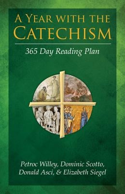 A Year with the Catechism: 365 Day Reading Plan by Willey, Petroc