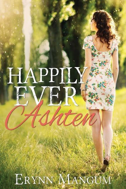 Happily Ever Ashten Paperback Createspace Independent Publishing Platform