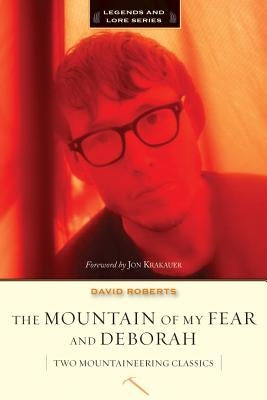 The Mountain of My Fear and Deborah: A Wilderness Narrative Mountaineers Books