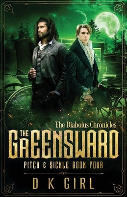 The Greensward - Pitch & Sickle Book Four by Girl, D. K.