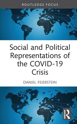 Social and Political Representations of the Covid-19 Crisis by Feierstein, Daniel