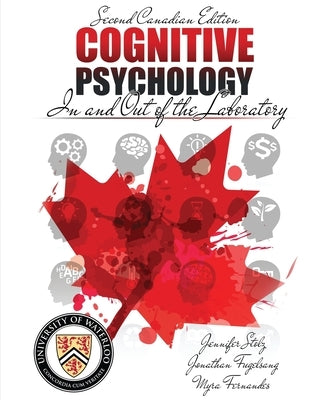 Cognitive Psychology: In and Out of the Laboratory by Stolz Et Al