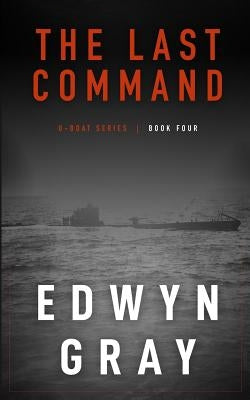 The Last Command: The U-boat Series Paperback Wolfpack Publishing