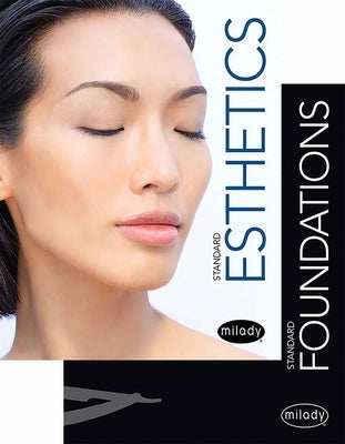 Milady Standard Foundations with Standard Esthetics: Fundamentals by Milady