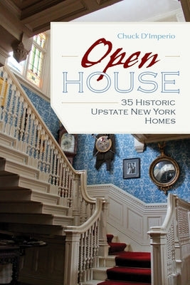 Open House: 35 Historic Upstate New York Homes Paperback Syracuse University Press